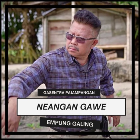 Neangan Gawe ft. Empung Galing | Boomplay Music