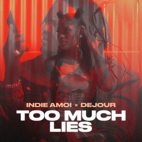 Too Much Lies ft. Dejour | Boomplay Music