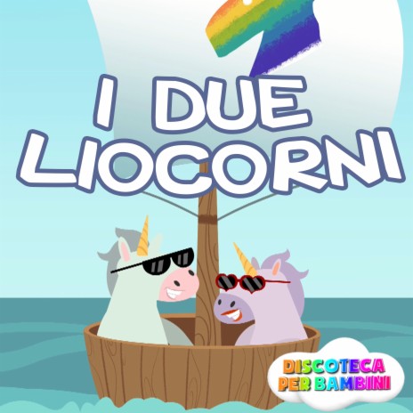 I Due Liocorni | Boomplay Music
