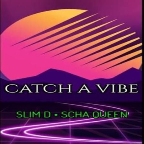 Catch a Vibe ft. Scha Queen | Boomplay Music