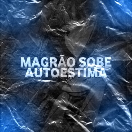 MAGRÃO SOBE AUTOESTIMA (AUMENTA O SOM QUE EU VOU TE BOTAR PRA M4M4R) ft. MC LUIS DO GRAU