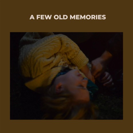A Few Old Memories | Boomplay Music