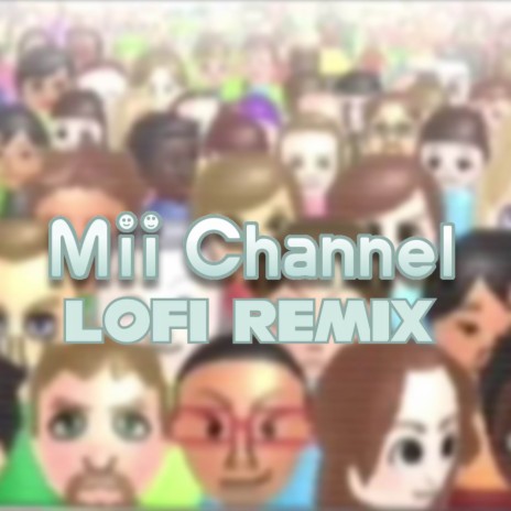 Mii Channel (LoFi Remix) | Boomplay Music