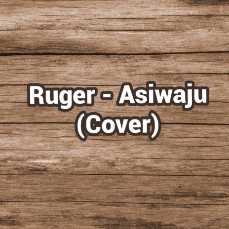 Ruger - Asiwaju (Cover) | Boomplay Music