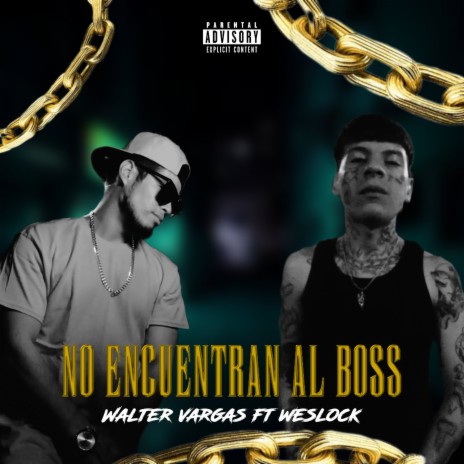 No Encuentran al Boss ft. Weslock | Boomplay Music