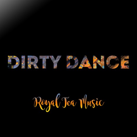 Dirty Dance | Boomplay Music