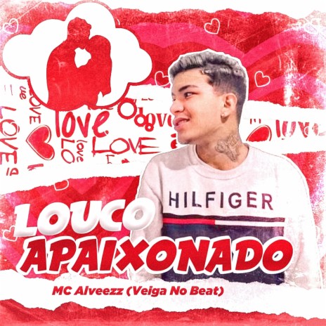 Louco Apaixonado ft. MC Alveezz085 | Boomplay Music