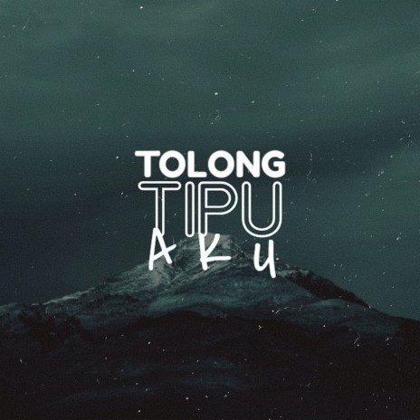 Tolong Tipu Aku | Boomplay Music