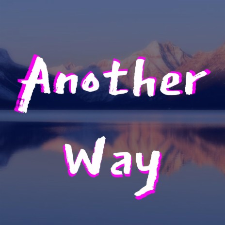 Another Way | Boomplay Music