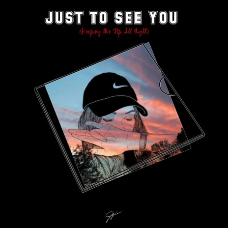 Just To See You | Boomplay Music