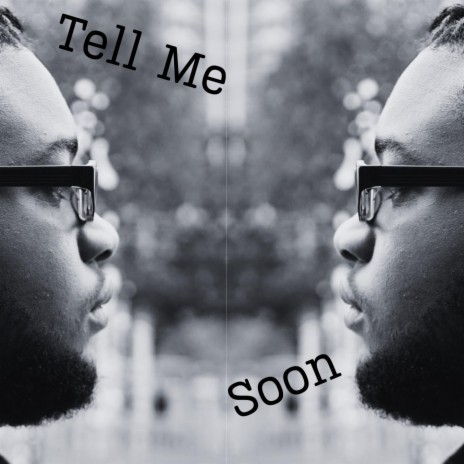 Tell Me Soon | Boomplay Music