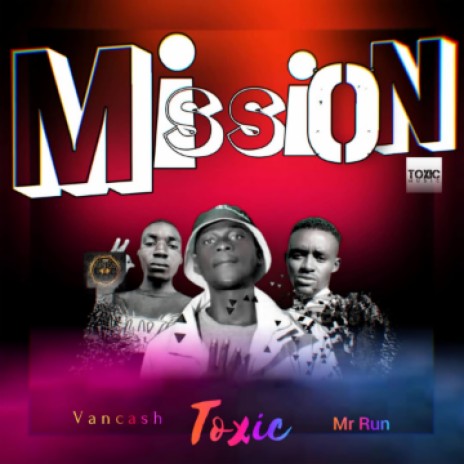 Toxic Ft Mr Run & Van Cash Music _Mission
