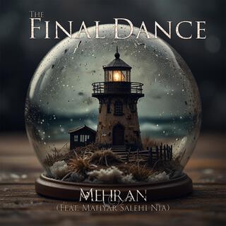 The Final Dance ft. Mahyar Salehi Nia lyrics | Boomplay Music