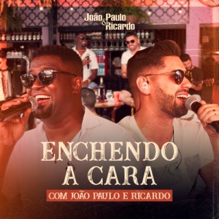 Enchendo A Cara Com João Paulo & Ricardo