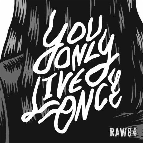 You only live once | Boomplay Music