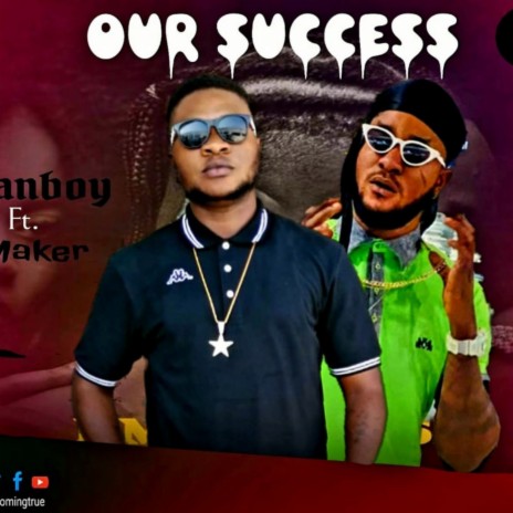 Our success ft. Maker | Boomplay Music