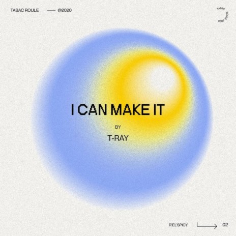 I Can Make It ft. T Ray | Boomplay Music