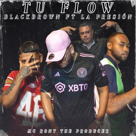 TU FLOW ft. Blackbrown, The Fersa & Mc Rony The Producer | Boomplay Music