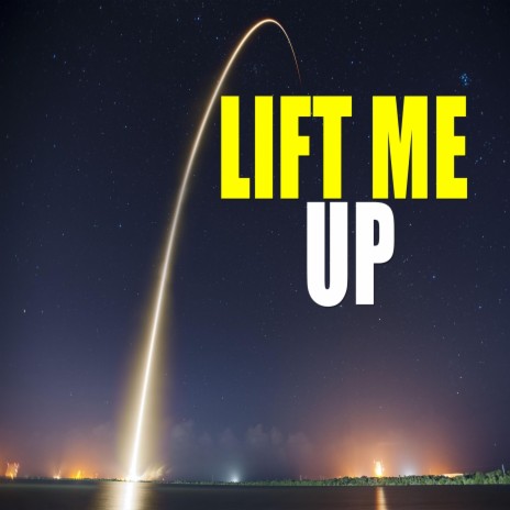 Lift Me Up | Boomplay Music