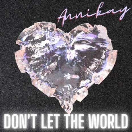 Don't Let the World | Boomplay Music