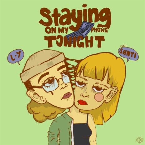 Staying On My Phone Tonight ft. SHNTI | Boomplay Music