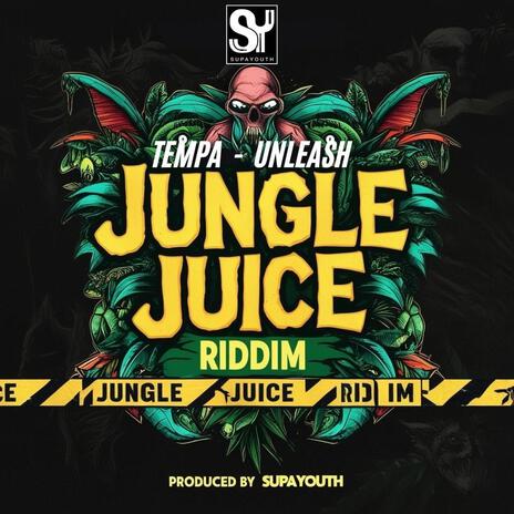 Unleash (Jungle Juice Riddim) | Boomplay Music