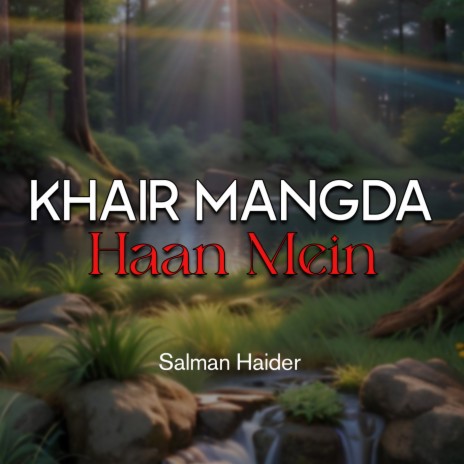 Khair Mangda Haan Mein