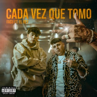 Cada vez que tomo ft. El Rey lyrics | Boomplay Music