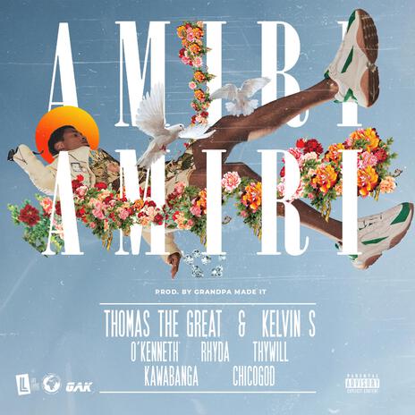 Amiri Amiri ft. O'Kenneth, Rhyda, Thywill, Kawabanga & Chicogod