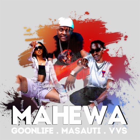 Mahewa ft. Goonlife & VVS | Boomplay Music