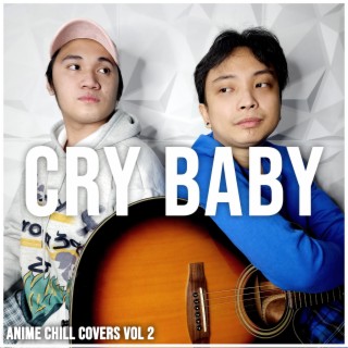 Cry Baby (Tokyo Revengers OP 1) (Acoustic Chill Cover)