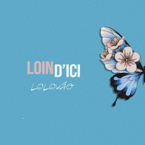 Loin d'ici | Boomplay Music