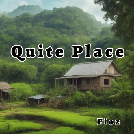 Quite Place | Boomplay Music