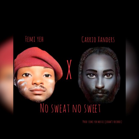 No Sweat No Sweet ft. Carrio Xanders | Boomplay Music