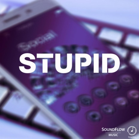 Stupid | Boomplay Music