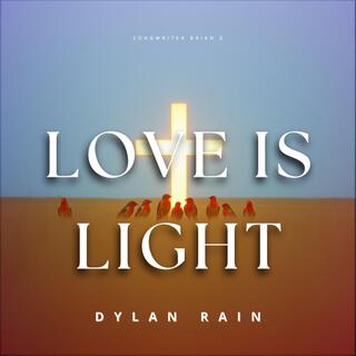 LOVE IS LIGHT lyrics | Boomplay Music