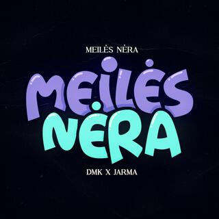 MEILĖS NĖRA