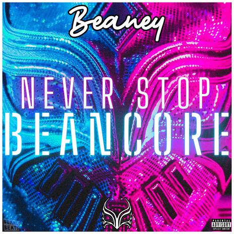 Never Stop Beancore