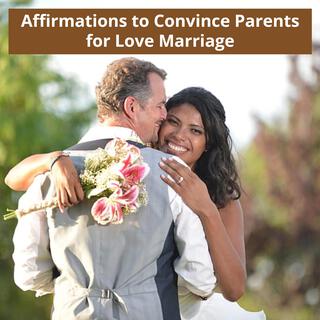 Affirmations to Convince Parents for Love Marriage