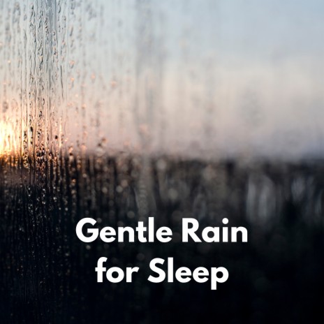 Gentle Rain for Sleep, Pt. 08 ft. Rain Sounds ACE & Zen Meditation and Natural White Noise and New Age Deep Massage | Boomplay Music