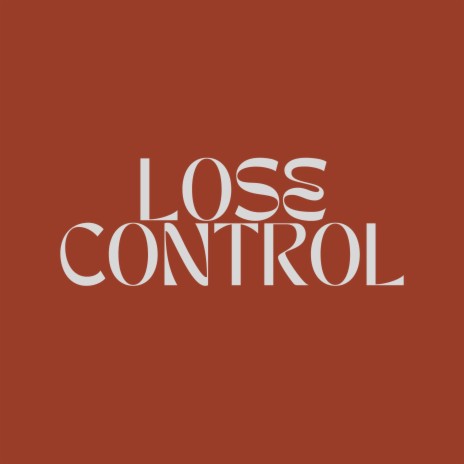 LOSE CONTROL