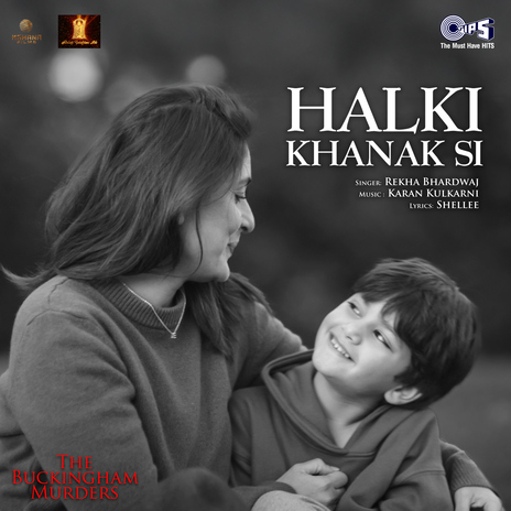 Halki Khanak Si (From The Buckingham Murders) ft. Karan Kulkarni & Shellee | Boomplay Music