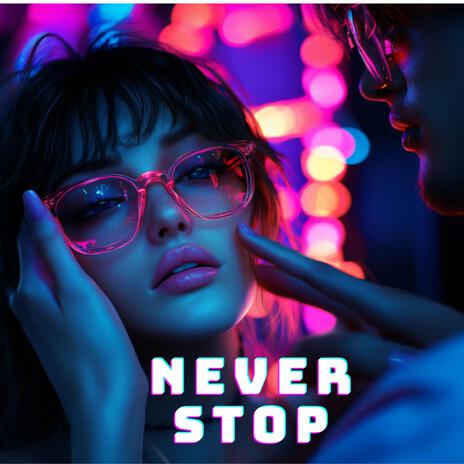 Never stop | Boomplay Music