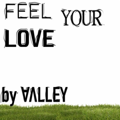 FEEL YOUR LOVE | Boomplay Music