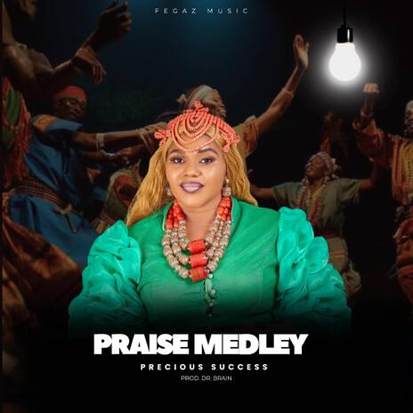 Praise Medley | Boomplay Music