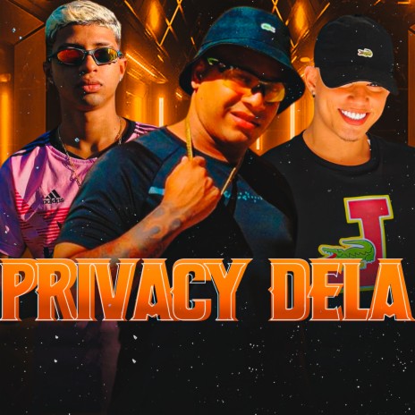 Privacy Dela ft. DANILO COUTINHO & Mc Bielzinho Tsv | Boomplay Music