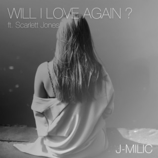 Will I Love Again?
