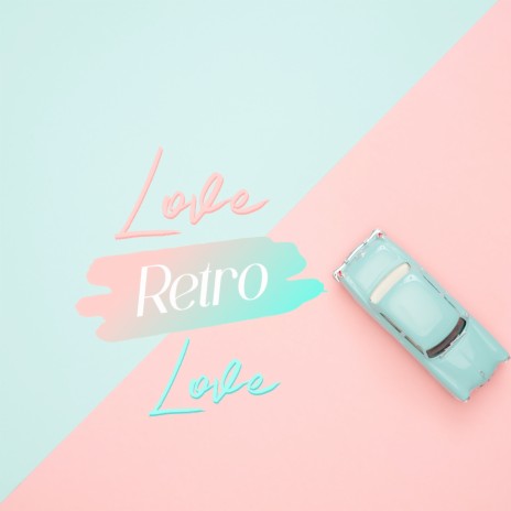 Love Retro Love | Boomplay Music