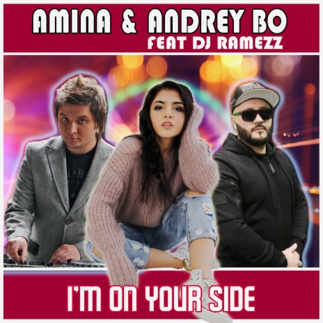 I'm on Your Side ft. Andrey Bo & DJ Ramezz | Boomplay Music