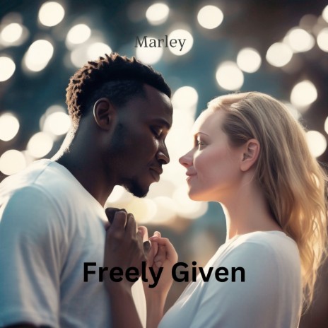 Freely Given | Boomplay Music